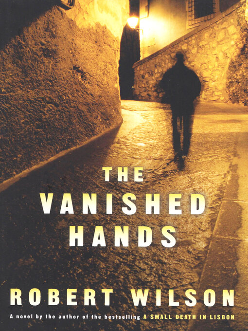 Title details for The Vanished Hands by Robert Wilson - Wait list